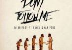 M.anifest feat. Bayku & Yaa Pono – Don’t Follow Me