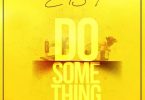 Eno Barony – Do Something (Prod by B2)