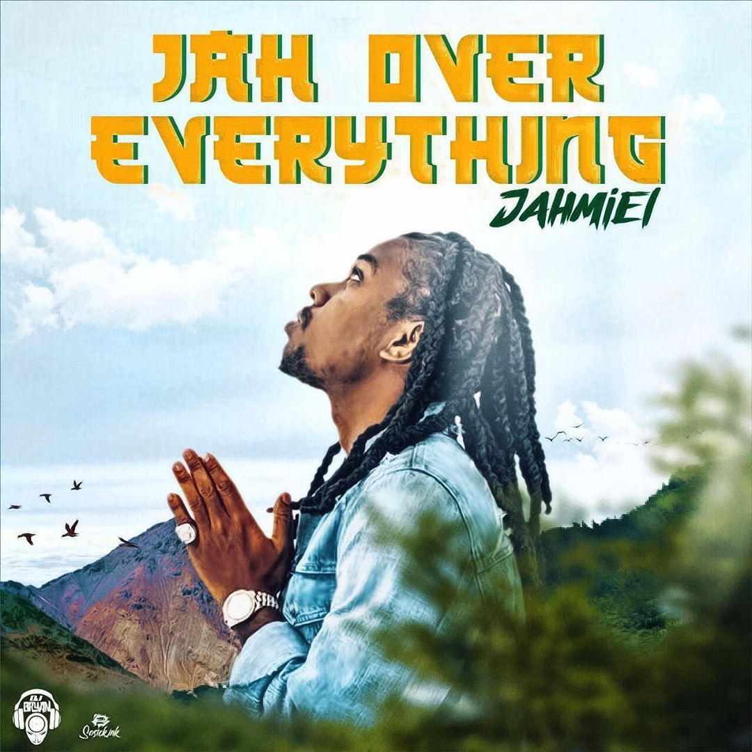 jahmiel jah over everything, jahmiel jah over everything