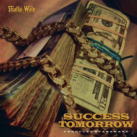 Shatta Wale - Tomorrow Success Shatta Wale - Tomorrow Success