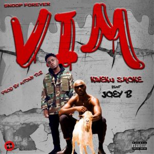 Kweku Smoke - Vim ft Joey B (Prod. by Atown TSB)