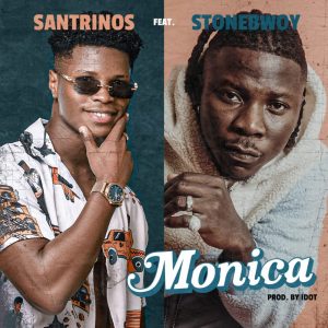 Santrinos Raphael - Monica Ft Stonebwoy (Prod. by Idot)