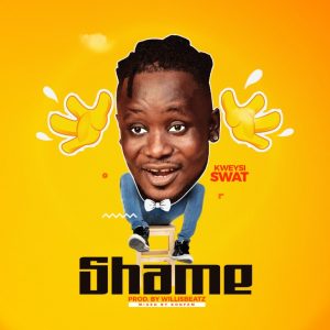 Kweysi Swat – Shame (Prod. By Willisbeatz)