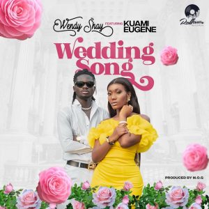 Wendy Shay - Wedding Song Ft Kuami Eugene (Prod. by MOG)