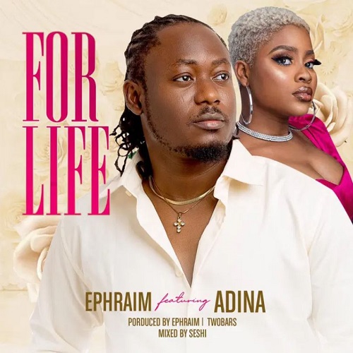 for life by ephraim ft adina