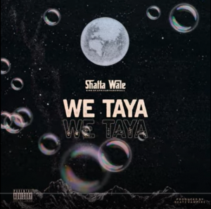 We Taya by Shatta Wale