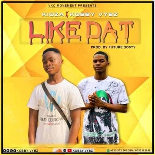 kioza ft kobby vybz like dat