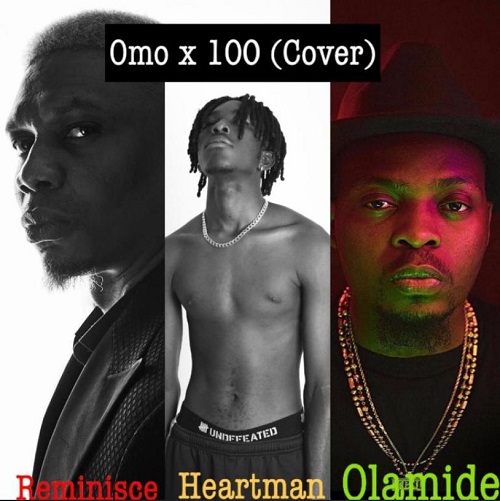 heartman x reminisce – omo x 100
