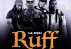 Kahpun – Ruff Ft Epixode, I-Voltage and Yaa Pono