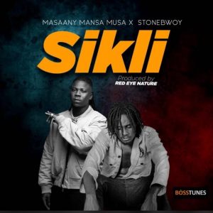 Masaany Mansa Musa - Sikli Ft Stonebwoy