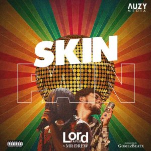 Lord Paper – Skin Pain Ft Mr. Drew