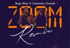Bogo Blay – Zoom Remix Ft Clemento Suarez