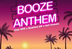 Fuse ODG - Booze Anthem Ft Quamina MP x Kofi Kinaata