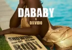 DaBaby - Showing Off Her Body Ft Davido