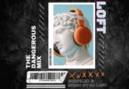 dj loft the dangerous mix 2022