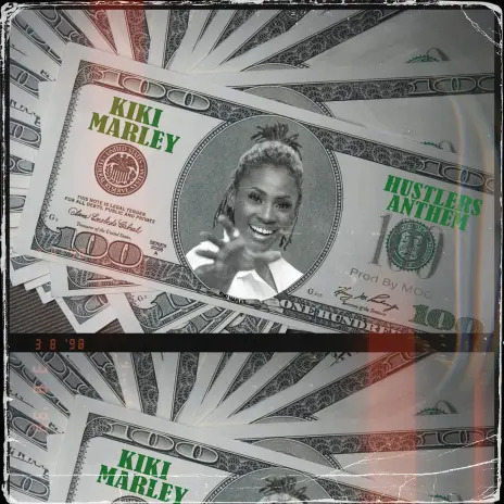 Kiki Marley - Hustlers Anthem Lyrics