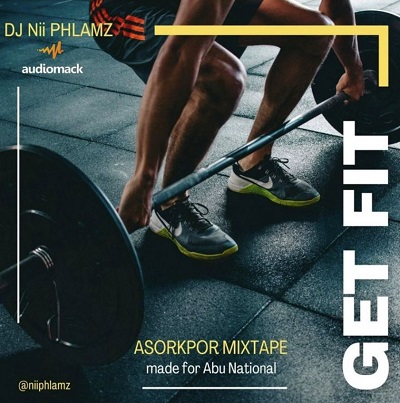 dj nii phlamz get fit (asorkpor mixtape)