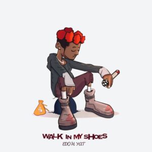 Edoh YAT - Walk In My Shoes
