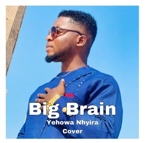 Bigbrain Yehowa Nhyira