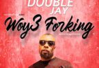 double jay woy3 forking