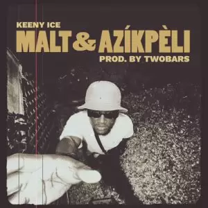 Keeny Ice – Malt & Azikpeli