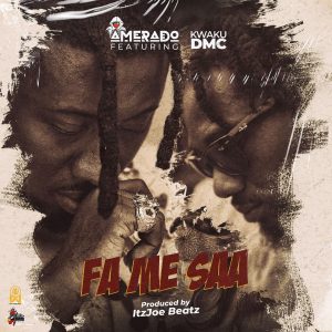Amerado - Fa Me Saa Ft Kwaku DMC