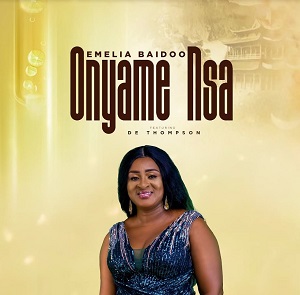 Emelia Baidoo - Onyame Nsa Remix Ft De Thompson
