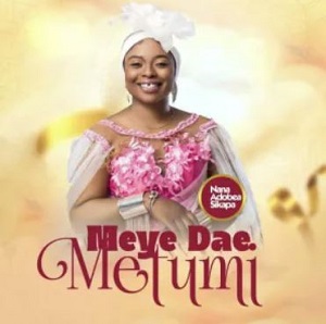 Nana Adobea Sikapa – Meye Dae Metumi