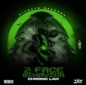 Chronic Law – 2 Face Behavior