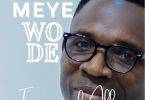 Emmanuel Abbey - Meye Wode