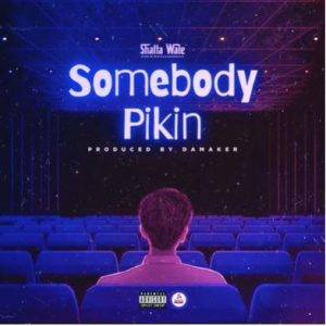 Shatta Wale - Somebody Pikin
