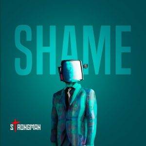 Strongman - Shame