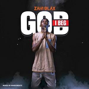 Zaki Blax - God I Beg