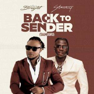 Prince Bright – Back To Sender (Taamiawu) Ft Stonebwoy