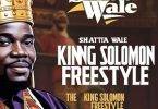 Shatta Wale – The King Solomon Freestyle