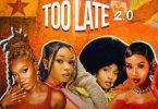 Wendy Shay – Too Late 2.0 Ft Guchi, Bedjine & Phina
