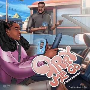 Kurl Songx - Carry Me Go