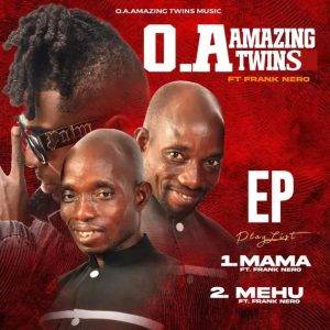 O .A Amazing Twins - Mama Ft Frank Nero