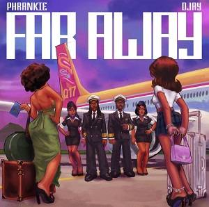 Phrankie & D Jay - Far Away