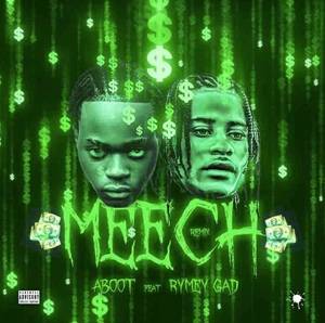 Aboot & Rymey Gad - Meech 2 (Remix)